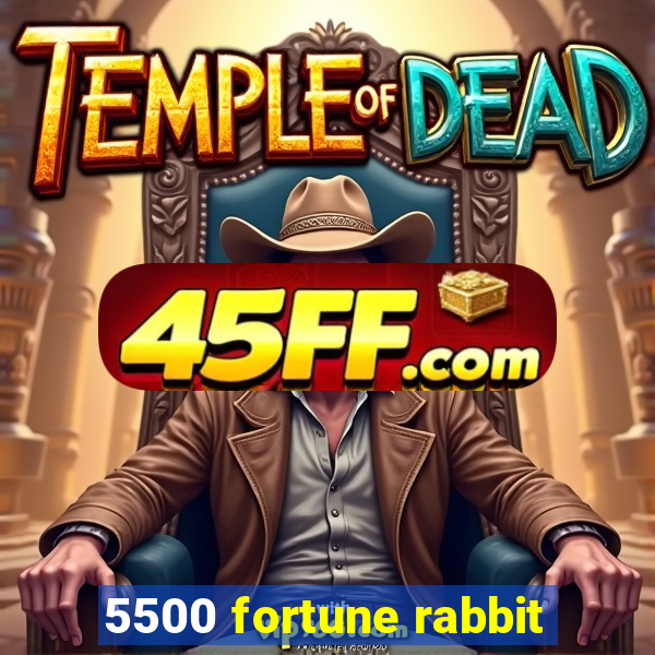 5500 fortune rabbit
